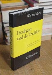 Heidegger und die Tradition: Eine problemgeschichtliche Einführung in die Grundbestimmungen des Seins