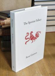 The Spiritist Fallacy: Collected Works of Rene Guenon