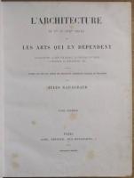 L'architecture du Vme au XVIIme siècle et les arts qui en dépendent: la sculpture, la peinture murale, la peinture sur verre, la mosaique, la ferronnerie, etc. 合本3冊揃（1～4）（PLANCHES, TEXTE）