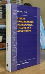 Linear Programming: Mathematics, Theory and Algorithms (Applied Optimization 2)