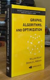 Graphs, Algorithms, and Optimization (Discrete Mathematics and Its Applications)