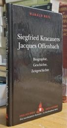 Siegfried Kracauers Jacques Offenbach: Biographie, Geschichte, Zeitgeschichte (Exile Studies Vol.5)