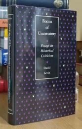 Forms of Uncertainty: Essays in Historical Criticism