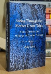 Seeing Through the Mother Goose Tales: Visual Turns in the Writings of Charles Perrault