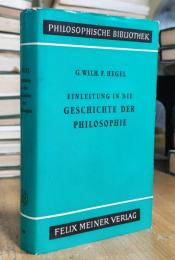 EINLEITUNG IN DIE GESCHICHTE DER PHILOSOPHIE: PHILOSOPHISCHE BIBLIOTHEK