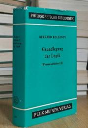 BERNARD BOLZANO'S Grundlegung der Logik (Wissenschaftslehre I/II)