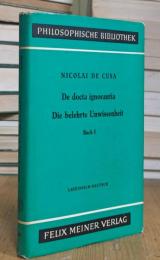 De docta ignorantia Die belehrte Unwissenheit: PHILOSOPHISCHE BIBLIOTHEK