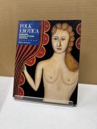 Folk Erotica Celebrating Centuries of Erotic Americana