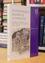 Mandeville's Medieval Audiences: A Study on the Reception of the Book of Sir John Mandeville (1371-1550)