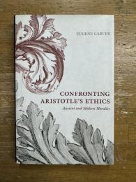 Confronting Aristotle's Ethics: Ancient and Modern Morality