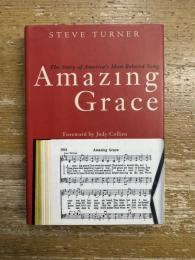 Amazing Grace The Story of America's Most Beloved Song