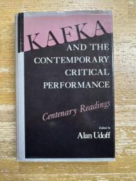 Kafka and the Contemporary Critical Performance: Centenary Readings