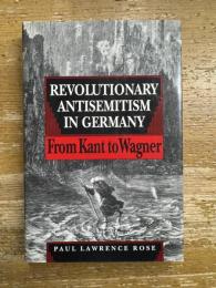 German Question/Jewish Question: Revolutionary Antisemitism in Germany from Kant to Wagner