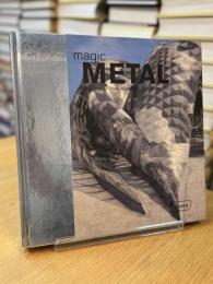 Magic Metal: Buildings of Steel, Aluminum, Copper and Tin 