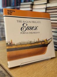 THE 32 GUN FRIGATE ESSEX (Anatomy of the Ship)