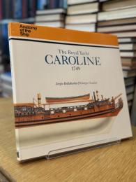 The Royal Yacht CAROLINE 1749 (Anatomy of the Ship)