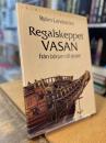Regalskeppet Vasan från början till slutet (ARCHITECTURA NAVALIS)