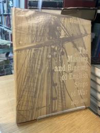 The Masting and Rigging of English Ships of War 1625-1860