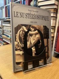 LE NU STEREOSCOPIQUE　1850-1930