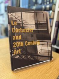 ル・コルビュジエと20世紀美術　Le Corbusier and 20th Century Art