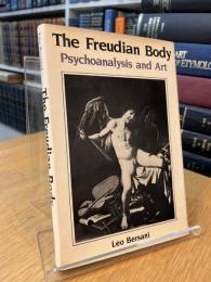 The Freudian body: Psychoanalysis and art