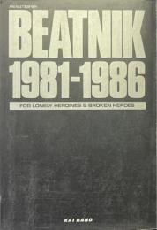 BEATNIK1981-1986 : For lonely heroines & broken heroes ＜ARENA37℃＞