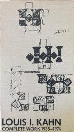 LOUIS I. KAHN COMPLETE WORK 1935-1974 ルイス・カーン完全作品集