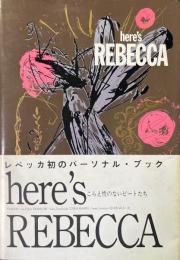 Here's Rebecca : こらえ性のないビートたち