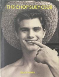(英文)ブルース・ウェーバー写真集　ザ・チョップ・スーイ・クラブ【Bruce Weber : The Chop Suey Club】