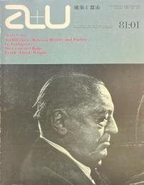 特集 現実と詩の架橋　ル・コルビュジエ・ミース・ライト ＜a+u　建築と都市 第124号　1981年1月号＞