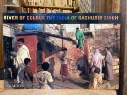 River of Colour: The India of Raghubir Singh