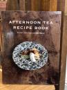 Afternoon Tea recipe book : アフタヌーンティーのレシピを家で愉しむ