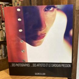 … DES PHOTOGRAPHES … DES ARTISTES ET LE CARDIGAN PRESSION　