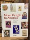 Menu Design in America 1850–1985: A Visual and Culinary History of Graphic Styles and Design