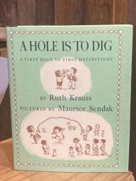 A Hole Is to Dig: A First Book of First Definitions