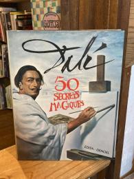 Dali : 50 Secrets Magiques