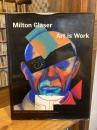 Art is Work: Milton Glaser Graphic Design, Interiors, Objects and Illustrations