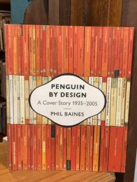 PENGUIN BY DESIGN　A Cover Story 1935 To 2005　ペンギン・ブックス