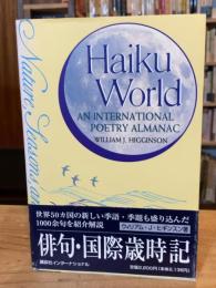Haiku World: AN INTERNATIONAL POETRY ALMANAC