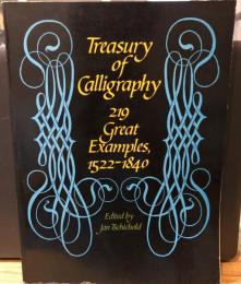 Treasury of Calligraphy: 219 Great Examples, 1522-1840