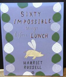 （英文）SIXTY IMPOSSIBLE THINGS BEFORE LUNCH