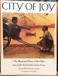 City of Joy: The Illustrated Story of the Film (A Newmarket Pictorial Moviebook)