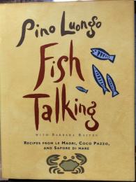 Fish Talking: Recipes from le Madri, Coco Pazzo, and Sapore di mare