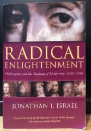 Radical Enlightenment: Philosophy and the Making of Modernity 1650-1750