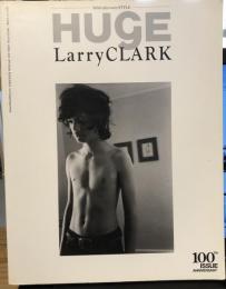 HUGE ヒュージ　2013年4月号　Larry CLARK　ラリー・クラーク