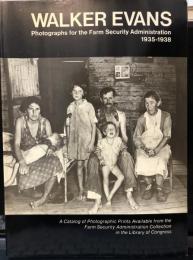 WALKER EVANS　Photographs for the Farm Security Administration　1935-1938