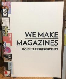 We Make Magazines　Inside the Independents