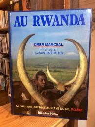Au Rwanda: La vie quotidienne au pays du Nil rouge (French Edition)RWANDA