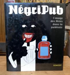 Negripub: l'image des noirs dans la publicite