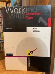 Working with Computer Type: Books, Magazines, Newsletters